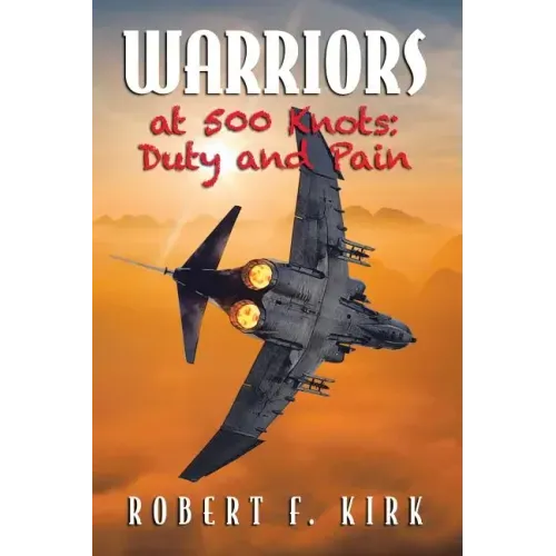 Warriors at 500 Knots: Duty and Pain