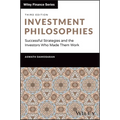 Investment Philosophies: Successful Strategies and the Investors Who Made Them Work