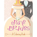 June Brides (A Coloring Book)