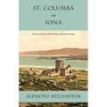 St. Columba and Iona: The Early History of the Christian Church in Scotland
