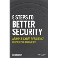 8 Steps to Better Security: A Simple Cyber Resilience Guide for Business
