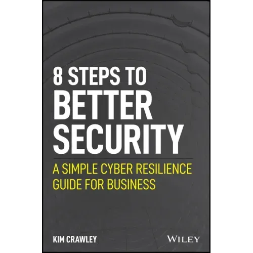 8 Steps to Better Security: A Simple Cyber Resilience Guide for Business