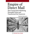 Empire of Direct Mail: How Conservative Marketing Persuaded Voters and Transformed the Grassroots