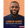 Lebron James: NBA Superstar and Activist