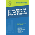 Study Guide to Out of Africa by Isak Dinesen