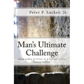 Mans Ultimate Challenge Second Edition: Being A Man of Virtue In A Culture of Vice