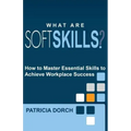 What Are Soft Skills?