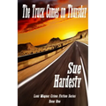 The Truck Comes on Thursday: Book 1 in the Loni Wagner Crime Fiction Series
