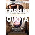 Crushing Quota: Proven Sales Coaching Tactics for Breakthrough Performance
