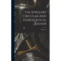 The Jewelers' Circular And Horological Review; Volume 15