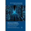 Open Source Intelligence in the Twenty-First Century: New Approaches and Opportunities