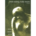 What Waiting Really Means