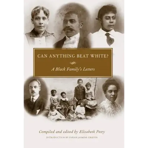 Can Anything Beat White?: A Black Family's Letters