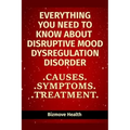 Everything you need to know about Disruptive Mood Dysregulation Disorder: Causes, Symptoms, Treatment