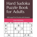 Hard Sudoku Puzzle Book for Adults: 200 Large Print Puzzles with Answers