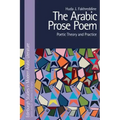 The Arabic Prose Poem: Poetic Theory and Practice