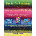Hands-On Activities for Exceptional Students: Educational and Pre-Vocational Activities for Students with Cognitive Delays