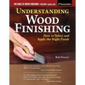 Understanding Wood Finishing, 3rd Revised Edition: How to Select and Apply the Right Finish