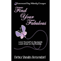 Find Your Fabulous: Love Yourself on the Inside, Look Great on the Outside