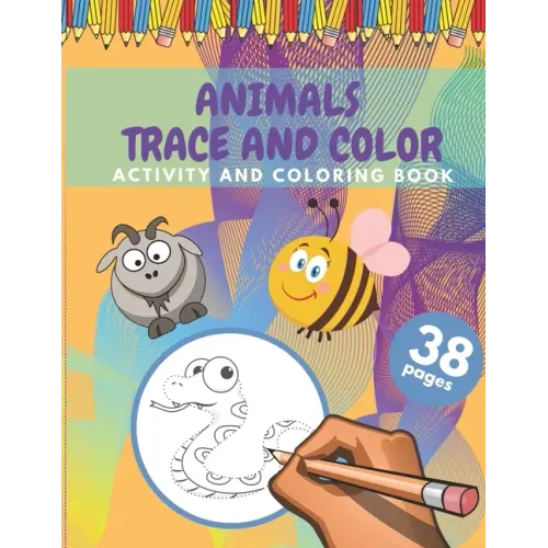 Animals Trace And Color Activity And Coloring Book: Cute Animals Tracing And Coloring Book For Kids 38 Pages Size (8,5 x 11 inches)