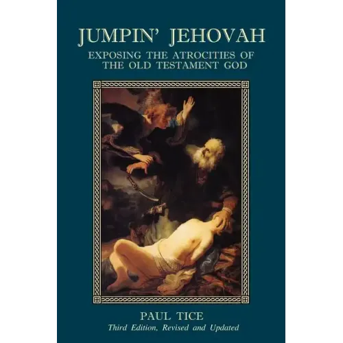Jumpin' Jehovah: Exposing the Atrocities of the Old Testament God