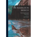 The Rambler in Mexico: MDCCCXXXIV