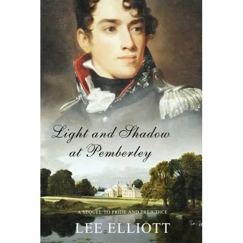 Light and Shadow at Pemberley: A Sequel to Pride and Prejudice