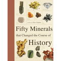 Fifty Minerals That Changed the Course of History