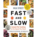 Milk Street Fast and Slow: Instant Pot Cooking at the Speed You Need