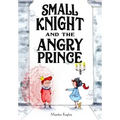 Small Knight and the Angry Prince