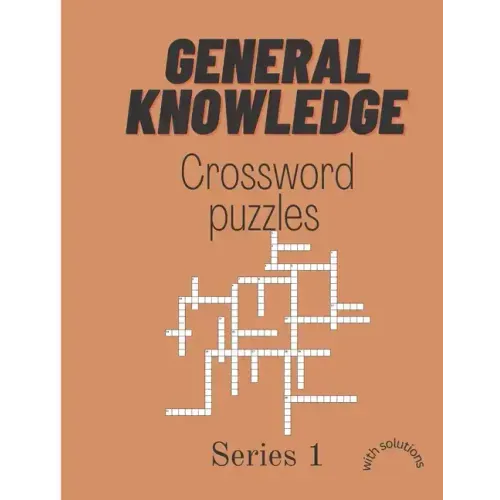 Crossword puzzles: General knowledge crossword puzzle, puzzle book for adults.