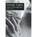 Gyorgy Ligeti: Music of the Imagination