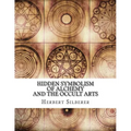 Hidden Symbolism of Alchemy and the Occult Arts