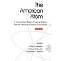 The American Atom: A Documentary History of Nuclear Policies from the Discovery of Fission to the Present, 1939-1984