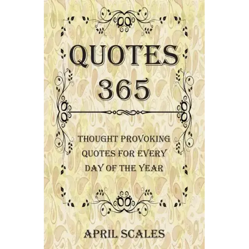 Quotes 365: Thought Provoking Quotes for Every Day of the Year