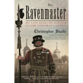 The Ravenmaster: My Life with the Ravens at the Tower of London