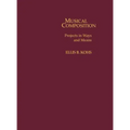 Musical Composition: Projects in Ways and Means