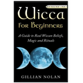 Wicca for Beginners: 2 in 1 Wicca Guide