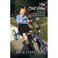 I'm Still Here: Living Long and Loving Life at Age Ninety Plus