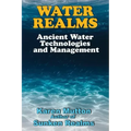 Water Realms: Ancient Water Technologies and Management