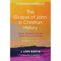 The Gospel of John in Christian History, (Expanded Edition)