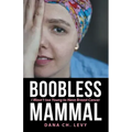 Boobless Mammal: I Wasn't Too Young to Have Breast Cancer