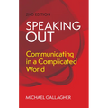 Speaking Out: Communicating in a Complicated World