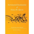 Instrumental Insemination of Honey Bee Queens