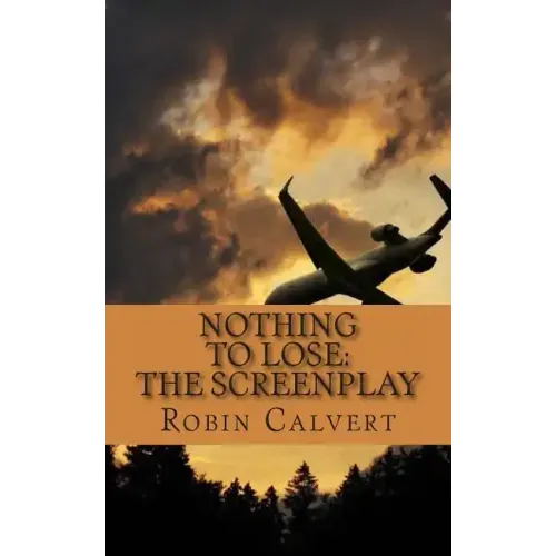 Nothing to Lose: The Screenplay