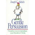 Gentle Persuasion: Creative Ways to Introduce Your Friends to Christ