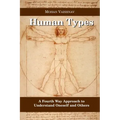 Human Types: A Fourth Way Approach to understand oneself and others