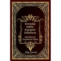 Everyday Subtle Energetic Influences: And How to Transform Them