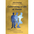 Cultivating a Life of Power
