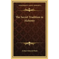 The Secret Tradition in Alchemy